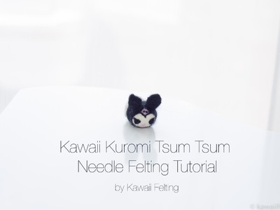 Needle Felted Kuromi Tsum Tsum Mash Up DIY Tutorial | Needle Felting by Kawaii Felting