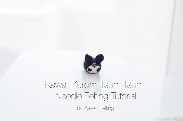 Needle Felted Kuromi Tsum Tsum Mash Up DIY Tutorial | Needle Felting by Kawaii Felting