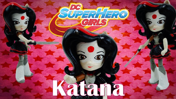 New DC Super Hero Girls Katana Custom - My Little Pony Equestria Girls Mini Tutorial