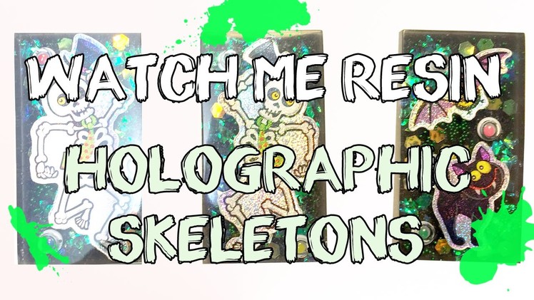 Watch Me Resin: Holographic Skeletons. VelvetWay