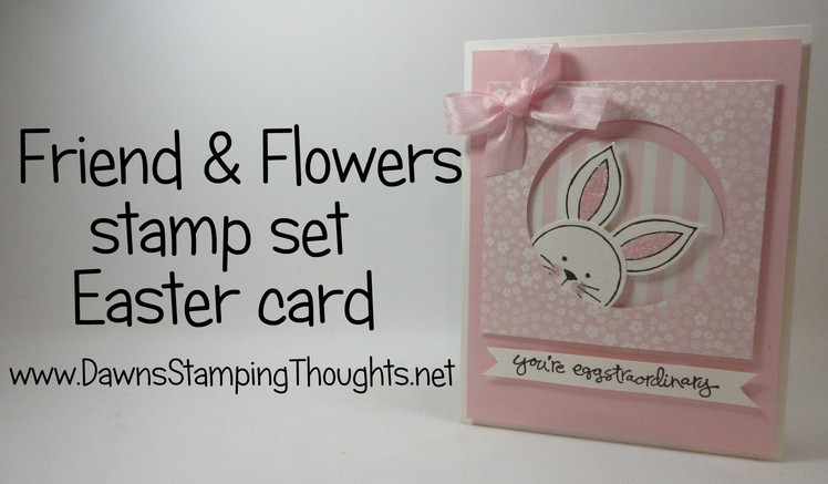 Easter card using Friends & Flowers stamp set from Stampin'Up!