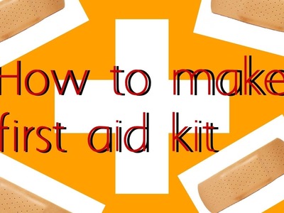 How to make first aid kit