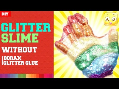 How To Make Rainbow Glitter Slime DIY Without Borax or 'Glitter Glue' | With Liquid Starch