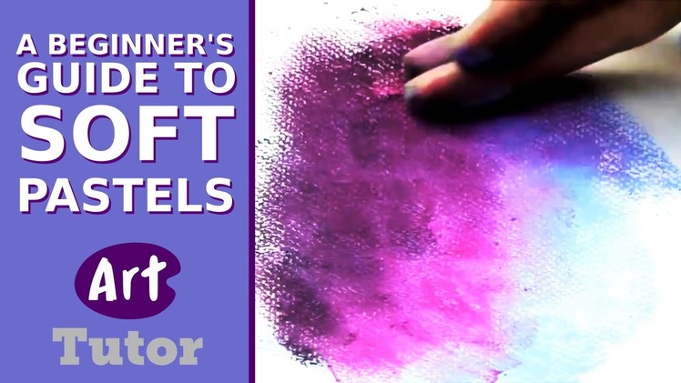 A Beginner's Guide to Soft Pastels