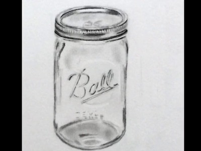 Drawing Glass, A Mason Jar