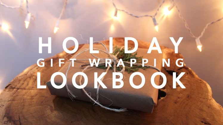 Holiday Gift Wrapping Lookbook