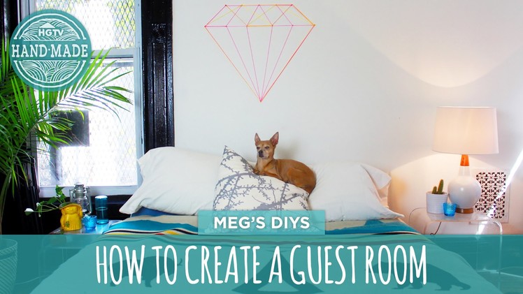 How To Create A Guest Room - HGTV Handmade