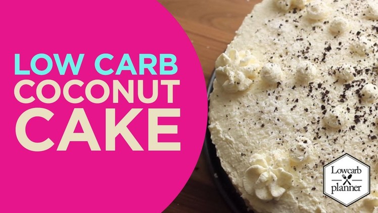 How To Lose Weight With A Coconut Cake | LowCarb Sweets