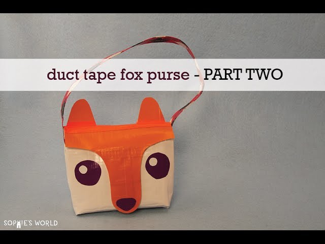 How to Make the Face for your Duct Tape Fox Bag | Sophie's World