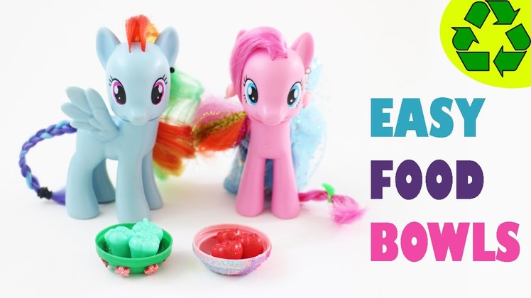 Make Food Bowls for My Little Ponies and LPS - Easy Doll Crafts - simplekidscrafts