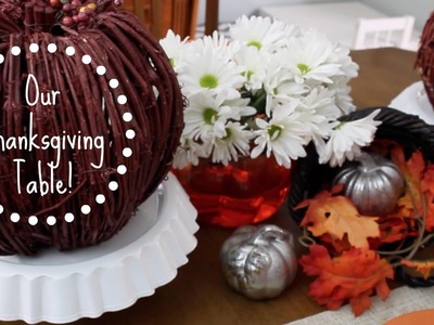 THANKSGIVING | Dollar Tree and Thrifted Tablescape