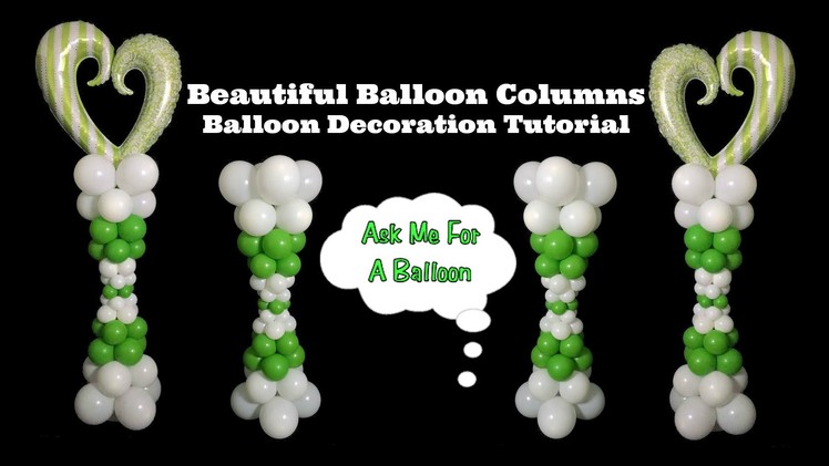 Beautiful Balloon Columns - Balloon Decoration Tutorial