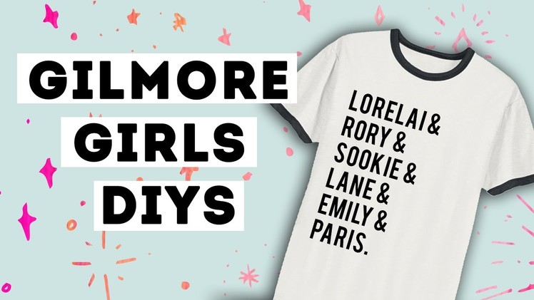 DIY Gilmore Girls Inspired Projects | Gilmore Girls Revival T-shirt and DIY Room Decor