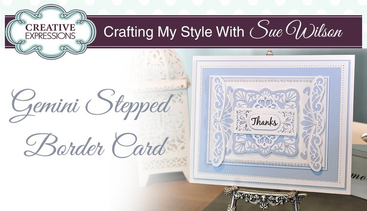 Elegant Art Deco Border Card | Crafting My Style with Sue Wilson