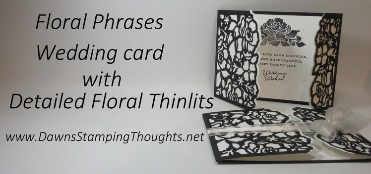 Floral Phrases Wedding card with Detailed Floral Thinlits from Stampin' Up!