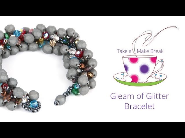 Gleam of Glitter Bracelet | Take a Make Break with Debbie Bulford