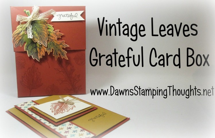 Grateful Card Box featuring Vintage Leaves  by Stampin'Up!  with Dawn