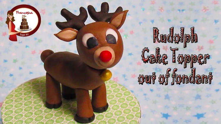 How to make Rudolph the Reindeer out of fondant Cake Topper