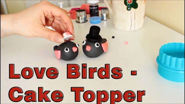 How to make Sugar Paste Fondant Love Birds Cake Toppers | HappyFoods