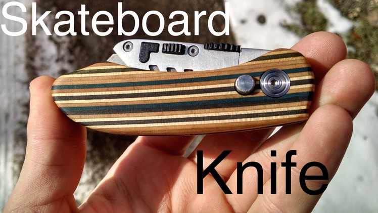 Making a Skateboard Utility Knife
