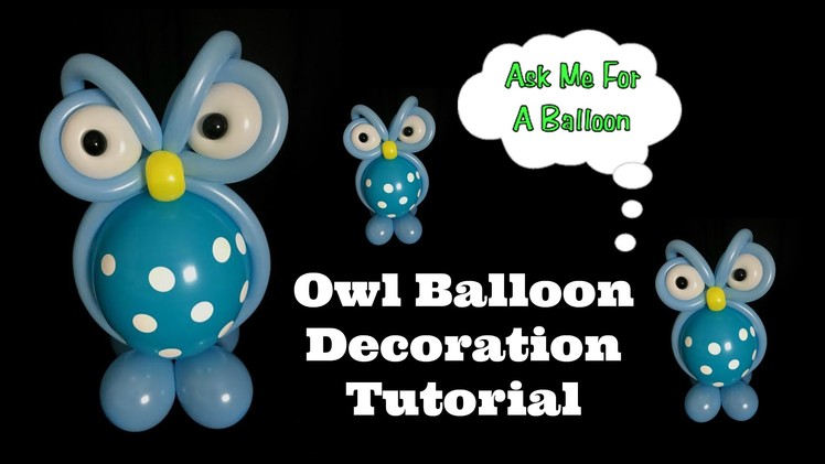 Owl Balloon Decoration Tutorial