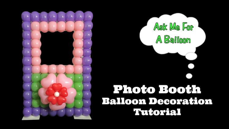 Photo Booth Balloon Decoration Tutorial