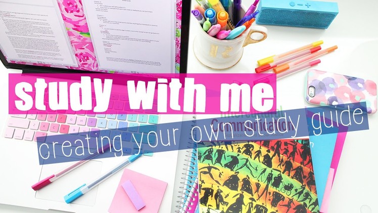 Study With Me: Creating Your Own Study Guide ♡