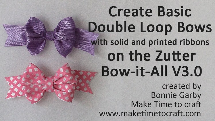 Zutter Bow-it-All V3.0 Tutorial * Basic Double-Loop Bow with Really Reasonable Ribbon