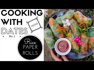 COOKING WITH DATES | No. 1 Vegan Spring Rolls