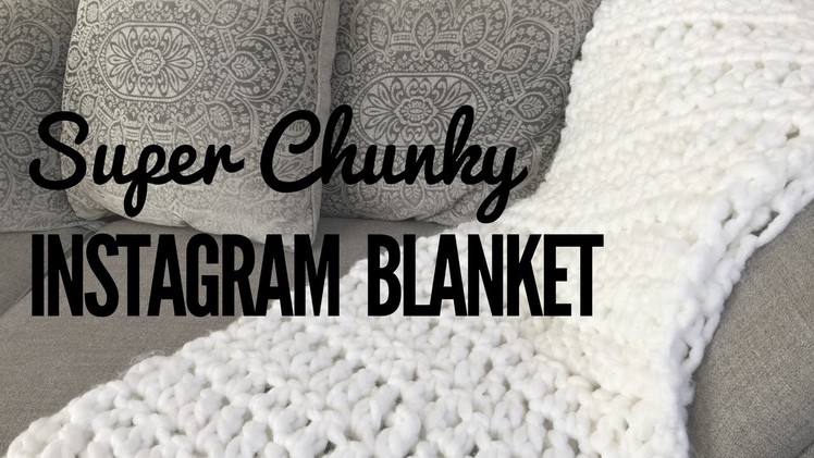 How to Crochet the Super Chunky Instagram Blanket (Beginner Friendly)