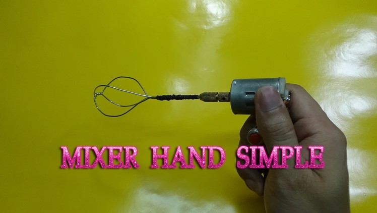 How to Make mini Mixer Hand Simple at home