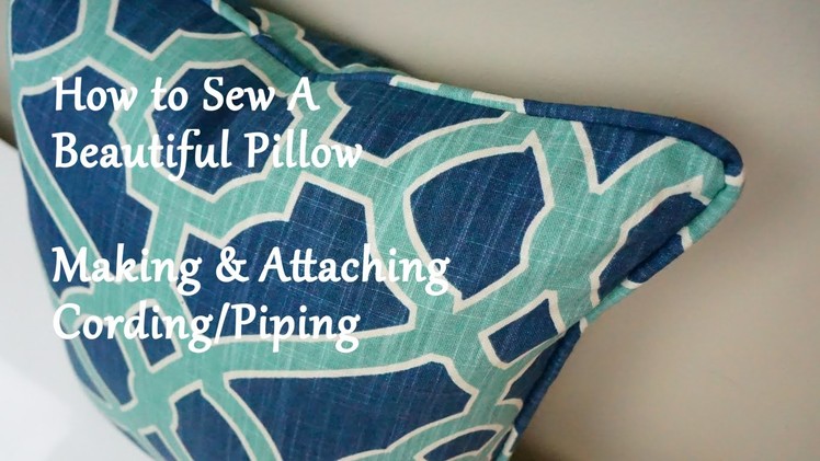 How to Sew a Pillow: Making & Attaching Cording.Piping