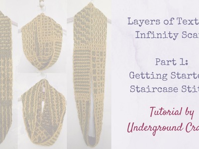 Layers of Texture Infinity Scarf Part 1: Getting Started; Staircase Stitch