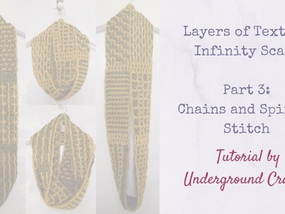 Layers of Texture Infinity Scarf Part 3: Chains and Spines Stitch