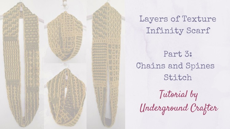 Layers of Texture Infinity Scarf Part 3: Chains and Spines Stitch