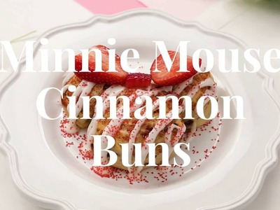 Minnie Mouse Cinnamon Buns | Dishes by Disney