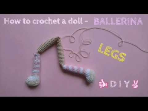My Crocheted Doll Amigurumi - LEGS TUTORIAL - Ballerina