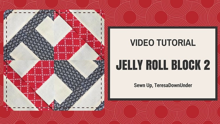 Quick and easy jelly roll block 2 video tutorial