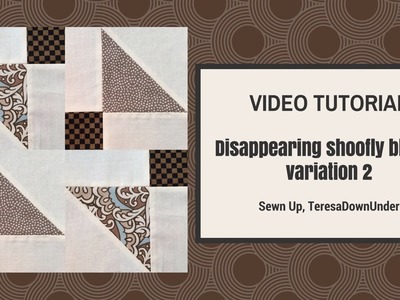 Video tutorial: Disappearing shoofly block - variation 2