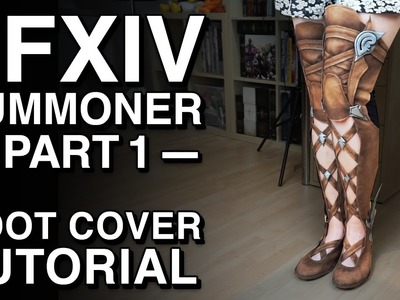Boot Cover Tutorial - FFXIV Summoner Cosplay - Part 1