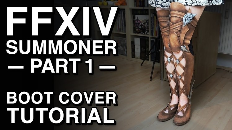 Boot Cover Tutorial - FFXIV Summoner Cosplay - Part 1
