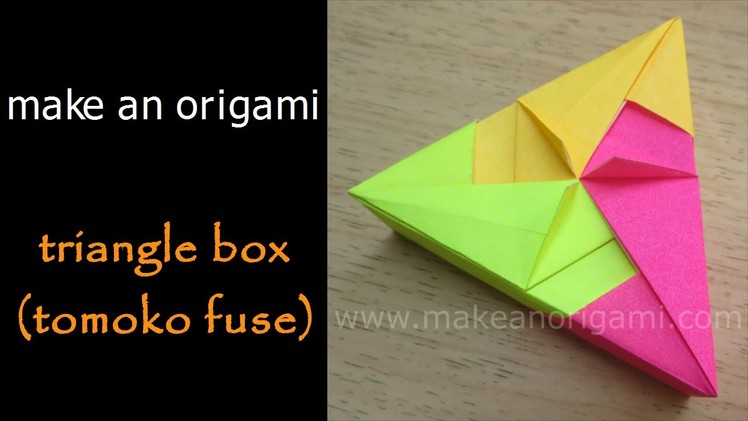 Make An Origami Triangle Box (Lid #3) (Tomoko Fuse)