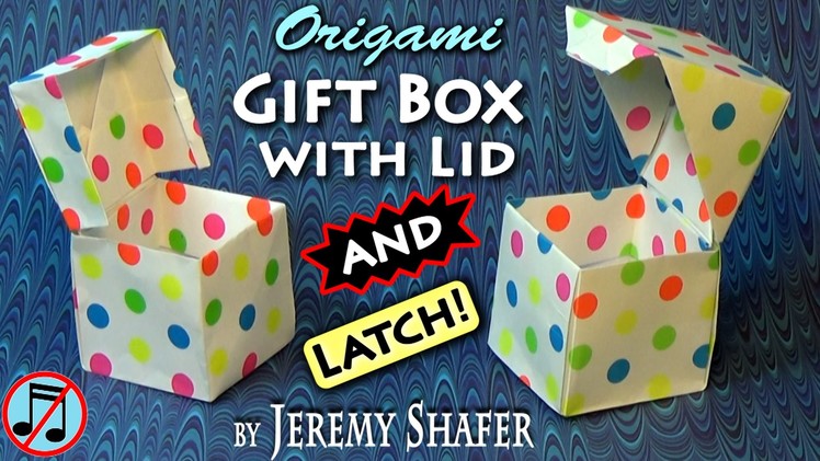 Origami Giftbox with Lid AND Latch! (no music)