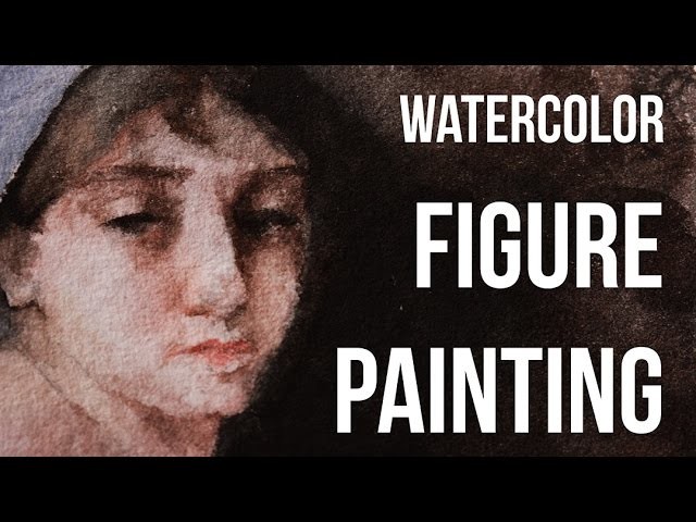 Painting the Figure in Watercolor (Process)
