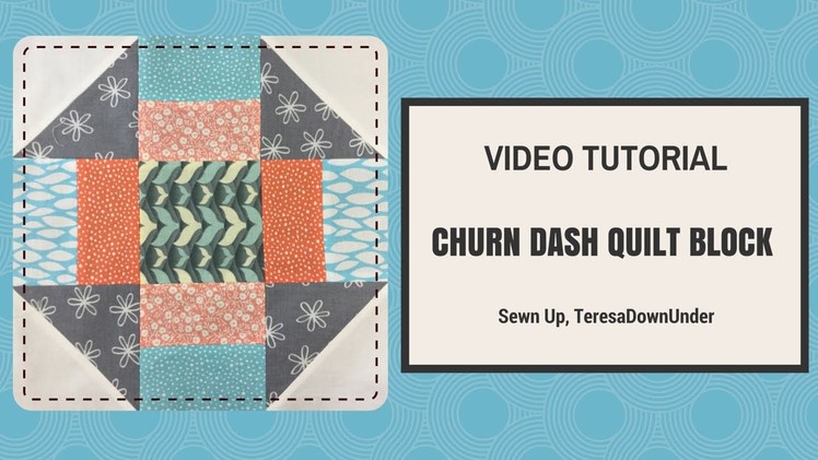 Quick and easy churn dash quilt block video tutorial