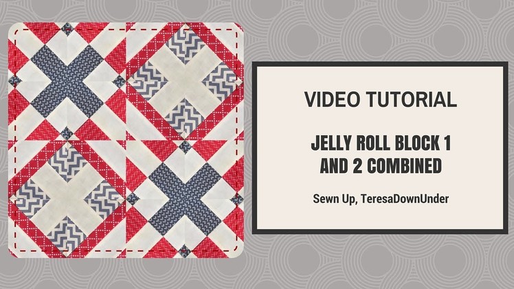 Quick and easy jelly roll block - combination of block 1and 2 video tutorial