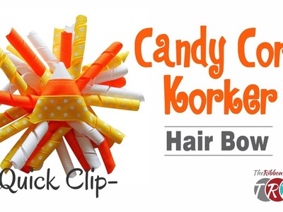 Quick Clip -  How to Make a Candy Corn Korker Hair Bow - TheRibbonRetreat.com