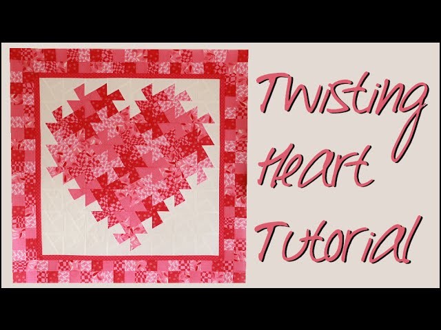 Twisting Pinwheel Heart Wall Hanging!! - Quilting Tutorial