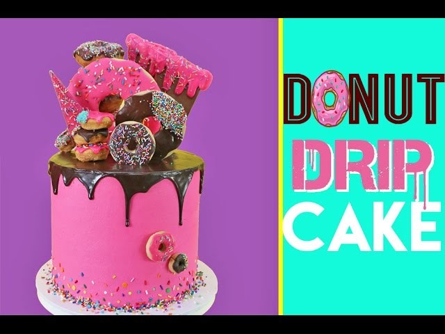 Donut Drip Cake | Strawberry, Funfetti & Donuts GALORE | Elise Strachan | My Cupcake Addiction