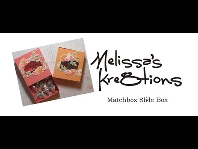 Matchbox Slider Box - Stampin' Up! - Melissa's Kre8tions
